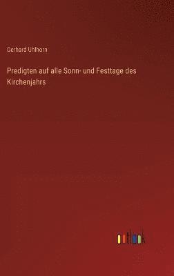 Gerhard Uhlhorn - Predigten auf alle Sonn- und Festtage des Kirchenjahrs, Inbunden