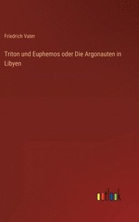 bokomslag Triton und Euphemos oder Die Argonauten in Libyen