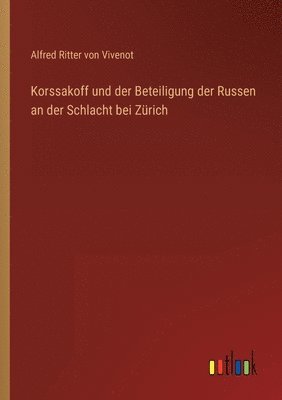 bokomslag Korssakoff und der Beteiligung der Russen an der Schlacht bei Zurich