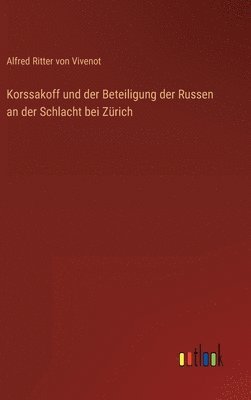 bokomslag Korssakoff und der Beteiligung der Russen an der Schlacht bei Zürich
