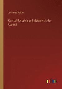 bokomslag Kunstphilosophie und Metaphysik der AEsthetik
