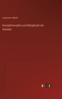 bokomslag Kunstphilosophie und Metaphysik der sthetik