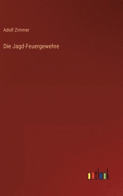 Die Jagd-Feuergewehre 1