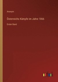 bokomslag OEsterreichs Kampfe im Jahre 1866