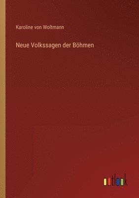 bokomslag Neue Volkssagen der Böhmen