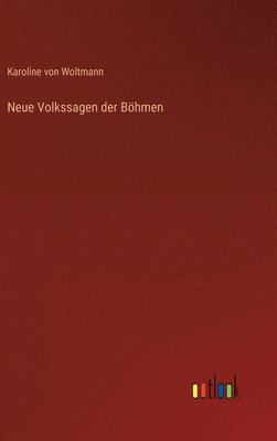 bokomslag Neue Volkssagen der Böhmen