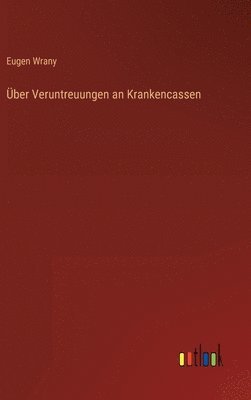 bokomslag ber Veruntreuungen an Krankencassen