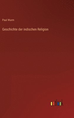 bokomslag Geschichte der indischen Religion