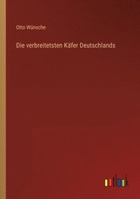 bokomslag Die verbreitetsten Kfer Deutschlands