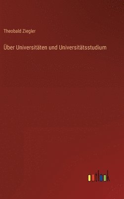 bokomslag ber Universitten und Universittsstudium