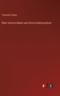 bokomslag Über Universitäten und Universitätsstudium