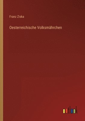 Oesterreichische Volksmahrchen 1