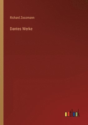 Dantes Werke 1