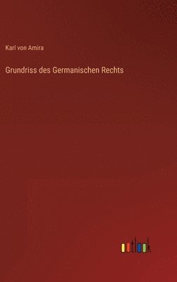 Grundriss des Germanischen Rechts 1