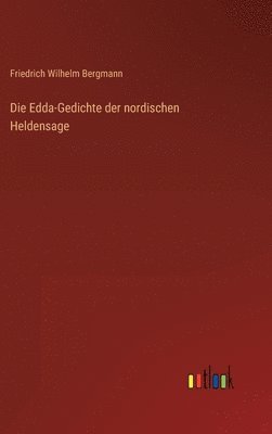 bokomslag Die Edda-Gedichte der nordischen Heldensage