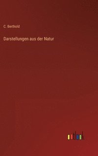 bokomslag Darstellungen aus der Natur