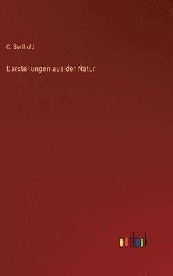 bokomslag Darstellungen aus der Natur