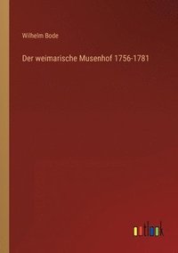 bokomslag Der weimarische Musenhof 1756-1781