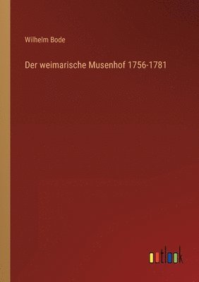 bokomslag weimarische Musenhof 1756-1781