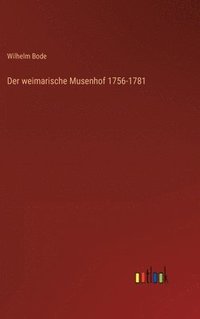 bokomslag Der weimarische Musenhof 1756-1781