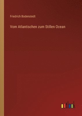 bokomslag Vom Atlantischen zum Stillen Ocean