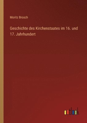 Geschichte des Kirchenstaates im 16. und 17. Jahrhundert 1