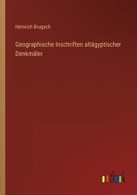 bokomslag Geographische Inschriften altagyptischer Denkmaler