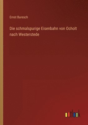 schmalspurige Eisenbahn von Ocholt nach Westerstede