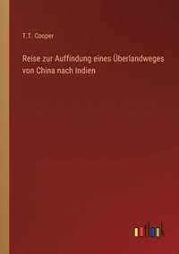 bokomslag Reise zur Auffindung eines UEberlandweges von China nach Indien