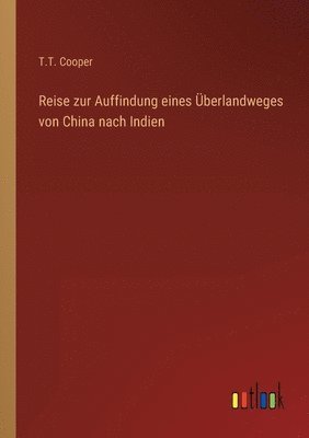 Reise zur Auffindung eines UEberlandweges von China nach Indien 1