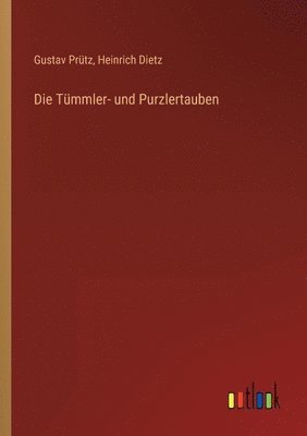 bokomslag Die Tmmler- und Purzlertauben