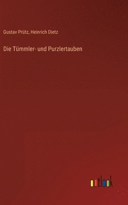 bokomslag Die Tmmler- und Purzlertauben