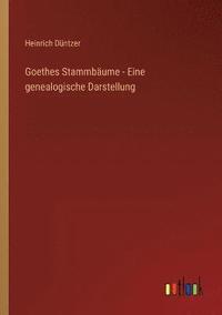 bokomslag Goethes Stammbaume - Eine genealogische Darstellung