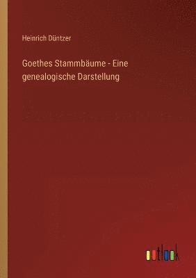 bokomslag Goethes Stammbäume - Eine genealogische Darstellung