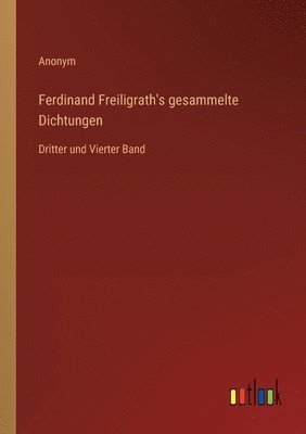 bokomslag Ferdinand Freiligrath's gesammelte Dichtungen