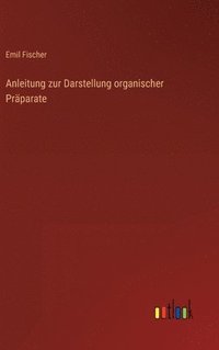 bokomslag Anleitung zur Darstellung organischer Prparate