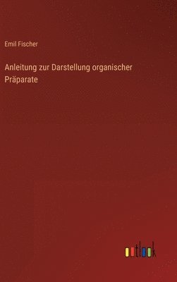 Anleitung zur Darstellung organischer Prparate 1