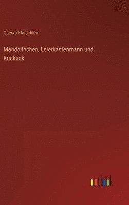 bokomslag Mandolinchen, Leierkastenmann und Kuckuck