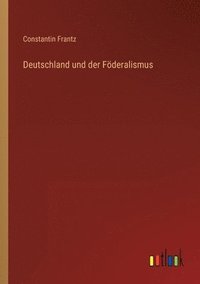 bokomslag Deutschland und der Foederalismus