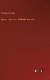 bokomslag Deutschland und der Fderalismus