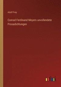 bokomslag Conrad Ferdinand Meyers unvollendete Prosadichtungen