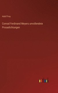 bokomslag Conrad Ferdinand Meyers unvollendete Prosadichtungen