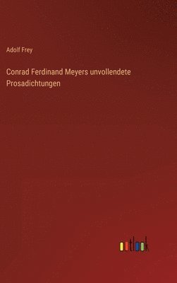 bokomslag Conrad Ferdinand Meyers unvollendete Prosadichtungen
