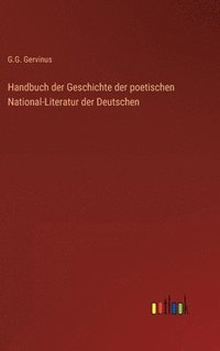 bokomslag Handbuch der Geschichte der poetischen National-Literatur der Deutschen