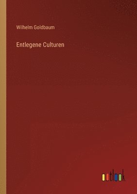 Entlegene Culturen 1