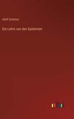 Adolf Gottstein - Lehre von den Epidemien, Inbunden