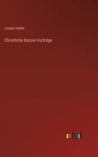 bokomslag Christliche Kanzel-Vortrge