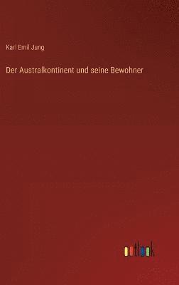 Australkontinent und seine Bewohner
