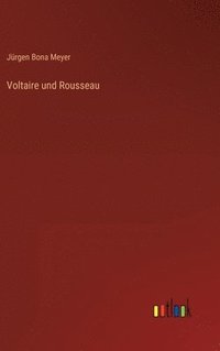 bokomslag Voltaire und Rousseau