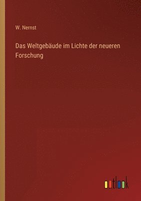 bokomslag Das Weltgebaude im Lichte der neueren Forschung